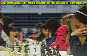 Resultados finales del Torneo de Rápidas del Panamericano de la Juventud 2025