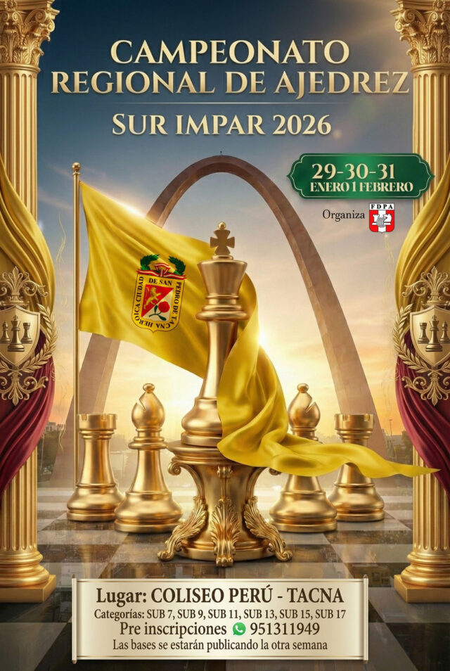 CAMPEONATO REGIONAL DE AJEDREZ SUR IMPAR TACNA - 2026, 29 ene al 1 feb CAMPEONATO REGIONAL DE AJEDREZ SUR IMPAR TACNA - 2026, 29 ene al 1 feb