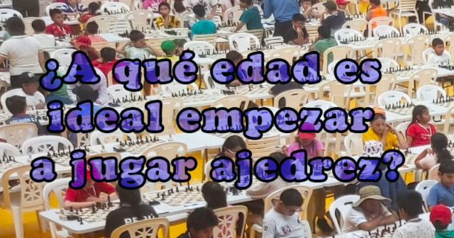 ¿A qué edad es ideal empezar a jugar ajedrez?