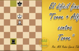 El difícil final "Torre + Alfil contra Torre"