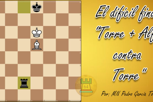 El difícil final "Torre + Alfil contra Torre"