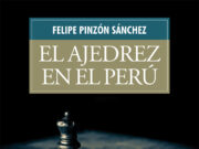 Libro "El ajedrez en el Perú" por Felipe Pinzón Sánchez