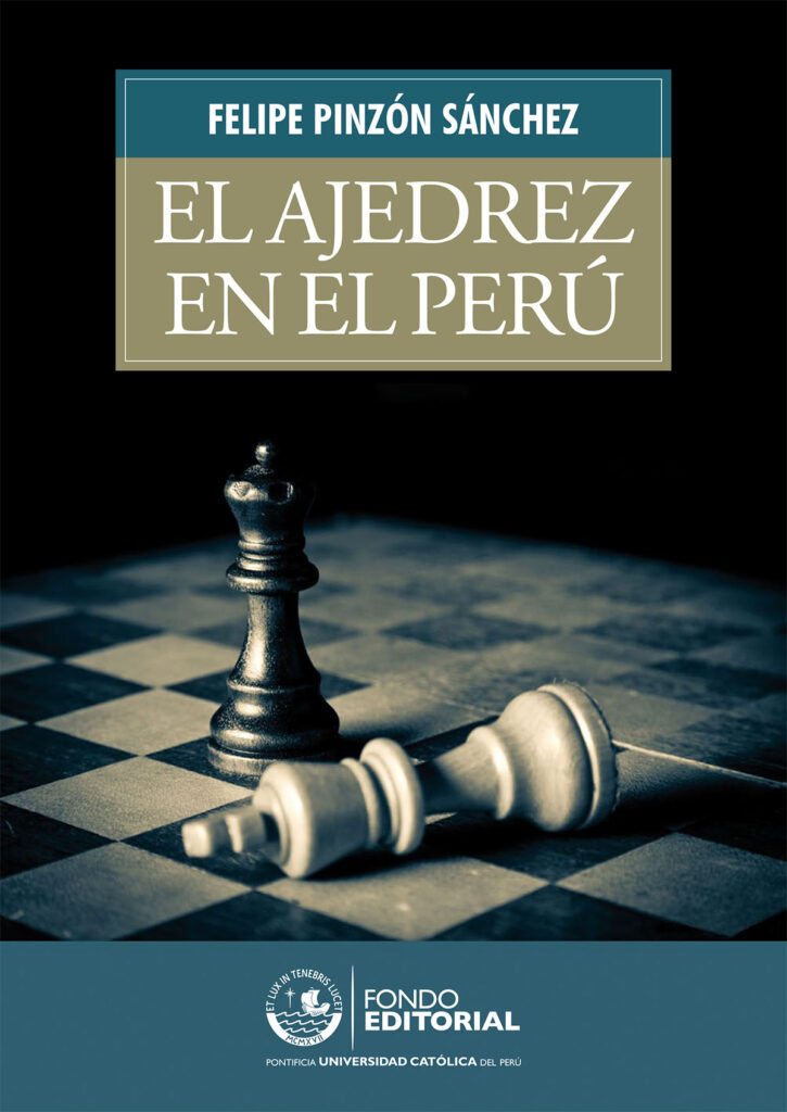 Libro "El ajedrez en el Perú" por Felipe Pinzón Sánchez