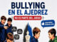 El bulling en el ajedrez ¿existe?